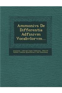 Ammonivs de Differentia Adfinivm Vocabvlorvm...