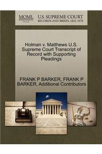 Holman V. Matthews U.S. Supreme Court Transcript of Record with Supporting Pleadings