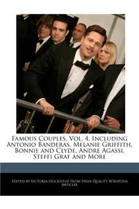 Famous Couples, Vol. 4, Including Antonio Banderas, Melanie Griffith, Bonnie and Clyde, Andre Agassi, Steffi Graf and More