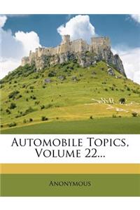 Automobile Topics, Volume 22...