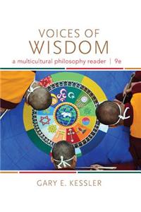 Voices of Wisdom: A Multicultural Philosophy Reader