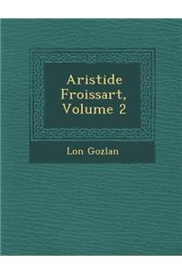 Aristide Froissart, Volume 2