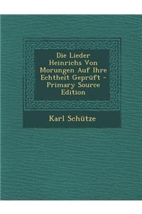 Die Lieder Heinrichs Von Morungen Auf Ihre Echtheit Gepruft