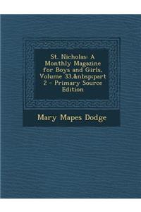 St. Nicholas: A Monthly Magazine for Boys and Girls, Volume 33, Part 2 - Primary Source Edition