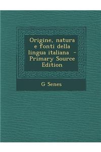 Origine, Natura E Fonti Della Lingua Italiana