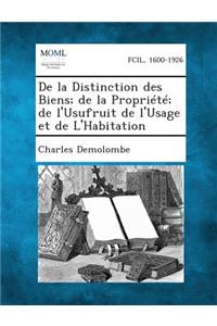 de La Distinction Des Biens; de La Propriete; de L'Usufruit de L'Usage Et de L'Habitation