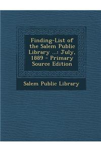 Finding-List of the Salem Public Library ...: July, 1889