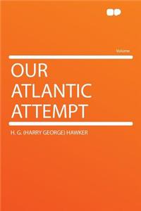 Our Atlantic Attempt