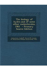 The Biology of Hydra and of Some Other Coelenterates, 1961