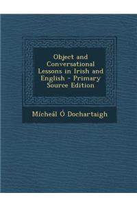 Object and Conversational Lessons in Irish and English - Primary Source Edition