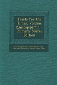 Tracts for the Times, Volume 2, Part 1 - Primary Source Edition