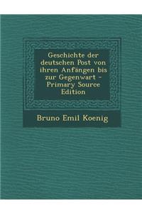 Geschichte Der Deutschen Post Von Ihren Anfangen Bis Zur Gegenwart