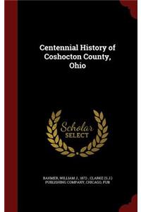 Centennial History of Coshocton County, Ohio