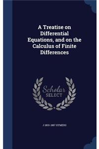 A Treatise on Differential Equations, and on the Calculus of Finite Differences