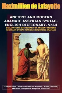 ANCIENT AND MODERN ARAMAIC ASSYRIAN SYRIAC-ENGLISH DICTIONARY. Vol. 4
