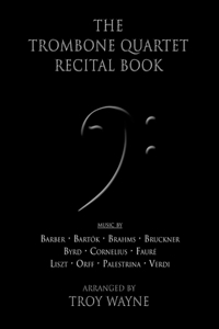 The Trombone Quartet Recital Book