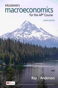 Krugman's Macroeconomics for the AP® Course