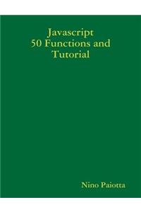 Javascript 50 Functions and Tutorial