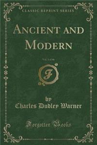 Ancient and Modern, Vol. 1 of 46 (Classic Reprint)