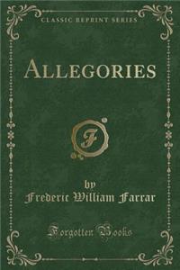 Allegories (Classic Reprint)