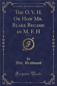 The O. V. H. or How Mr. Blake Became an M. F. H, Vol. 3 of 3 (Classic Reprint)