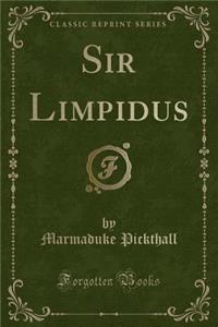 Sir Limpidus (Classic Reprint)