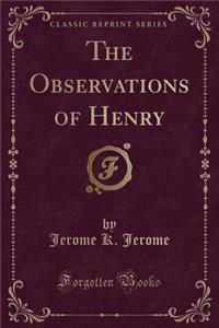 The Observations of Henry (Classic Reprint)