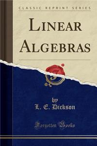 Linear Algebras (Classic Reprint)