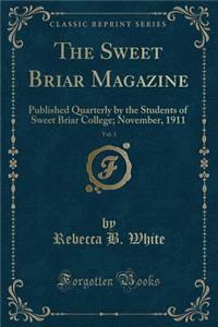 The Sweet Briar Magazine, Vol. 3: Published Quarterly by the Students of Sweet Briar College; November, 1911 (Classic Reprint)