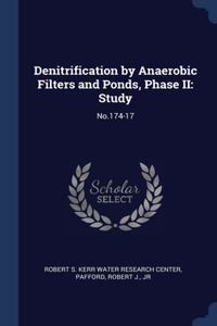 Denitrification by Anaerobic Filters and Ponds, Phase II