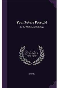 Your Future Foretold