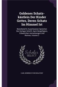 Goldenes Schatz-kästlein Der Kinder Gottes, Deren Schatz Im Himmel Ist