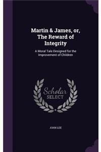 Martin & James, or, The Reward of Integrity