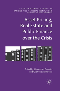 Asset Pricing, Real Estate and Public Finance Over the Crisis