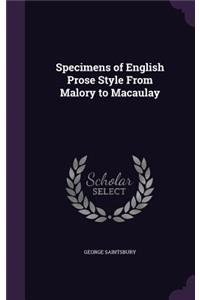 Specimens of English Prose Style From Malory to Macaulay