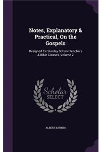 Notes, Explanatory & Practical, On the Gospels