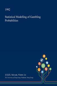 Statistical Modelling of Gambling Probabilities