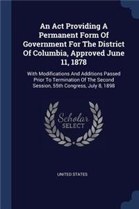 An Act Providing A Permanent Form Of Government For The District Of Columbia, Approved June 11, 1878