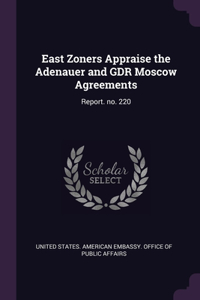 East Zoners Appraise the Adenauer and GDR Moscow Agreements