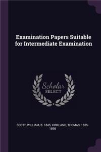 Examination Papers Suitable for Intermediate Examination