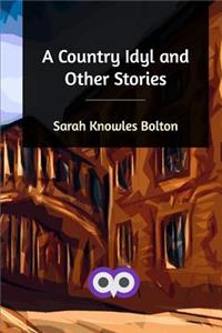 A Country Idyl and Other Stories