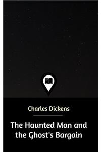 The Haunted Man and the Ghost's Bargain