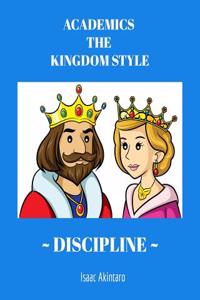 ACADEMICS THE KINGDOM STYLE   DISCIPLINE