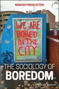 The Sociology of Boredom