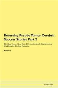 Reversing Pseudo Tumor Cerebri: Success