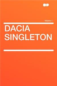 Dacia Singleton Volume 1