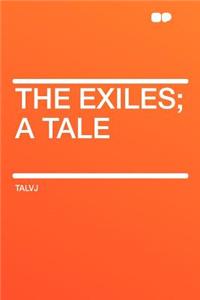 The Exiles; A Tale