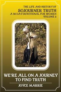 We're All On a Journey to Find Truth - Volume 2