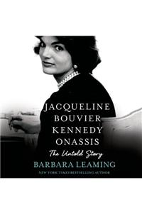 Jacqueline Bouvier Kennedy Onassis: The Untold Story