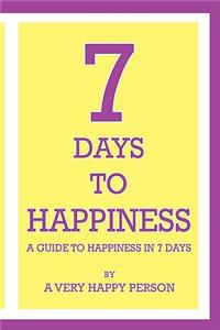 7 Days To Happiness